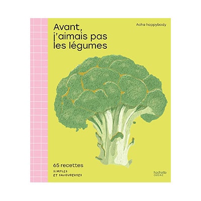 « Avant, j’aimais pas les légumes » par Anne-Charlotte Boukachabine